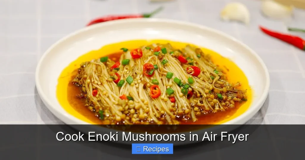Cook Enoki Mushrooms in Air Fryer