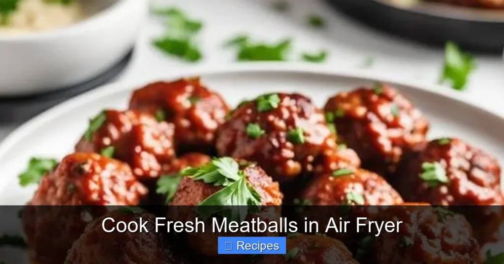 Cook Fresh Meatballs in Air Fryer