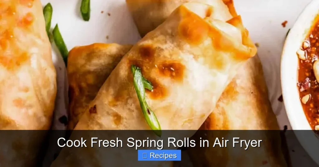 Cook Fresh Spring Rolls in Air Fryer
