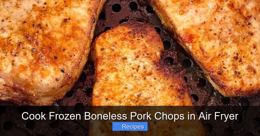 Cook Frozen Boneless Pork Chops in Air Fryer