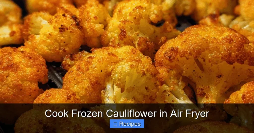 Cook Frozen Cauliflower in Air Fryer Cook Frozen Cauliflower in Air Fryer