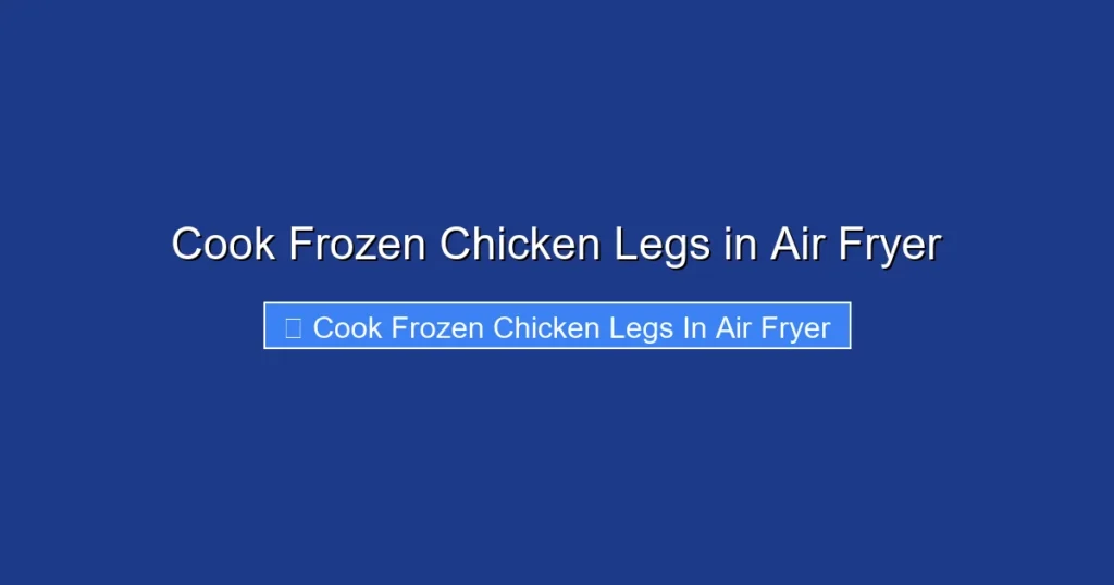 Cook Frozen Chicken Legs in Air Fryer Cook Frozen Chicken Legs in Air Fryer