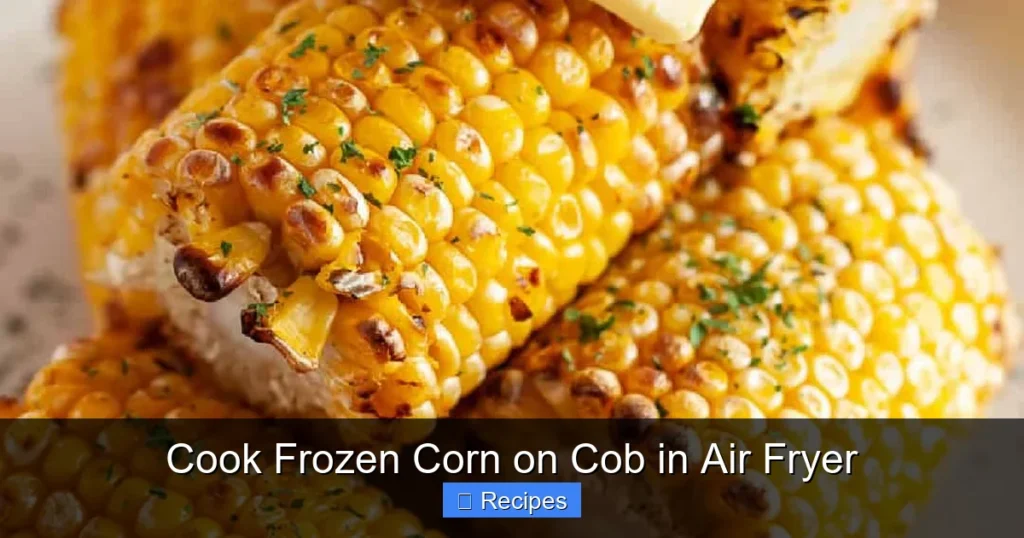 Cook Frozen Corn on Cob in Air Fryer