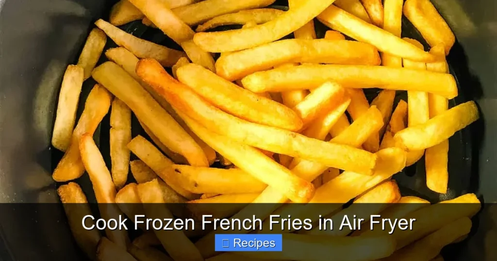 Cook Frozen French Fries in Air Fryer
