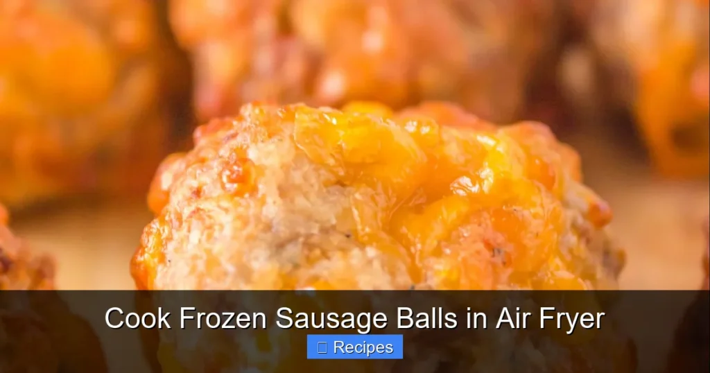Cook Frozen Sausage Balls in Air Fryer