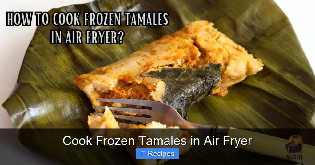 Cook Frozen Tamales in Air Fryer