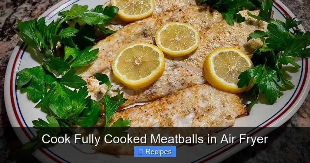 Cook Fully Cooked Meatballs in Air Fryer