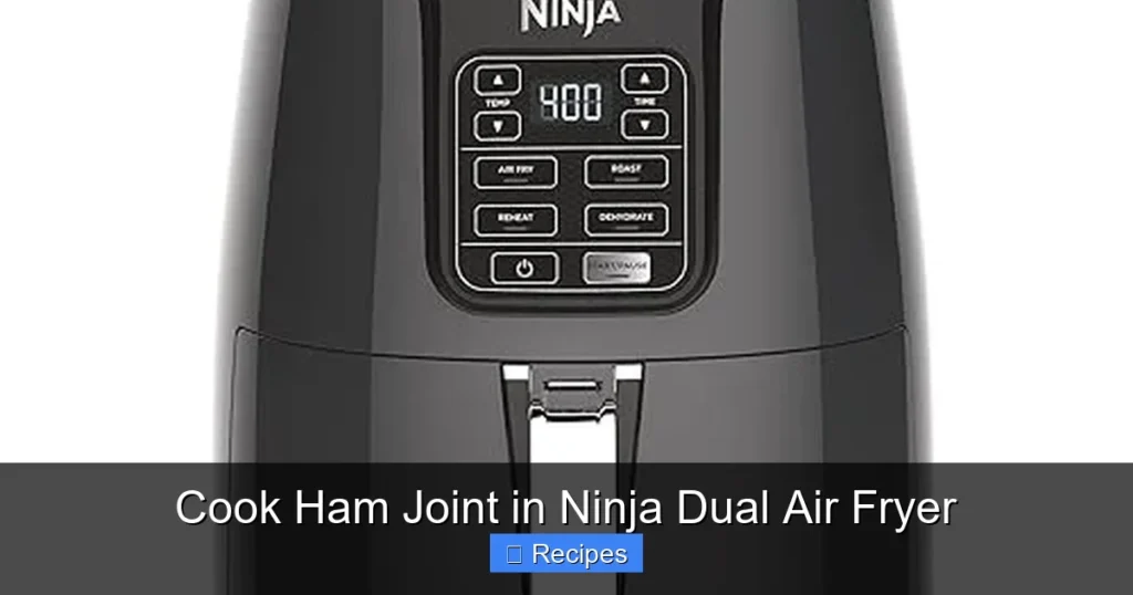 Cook Ham Joint in Ninja Dual Air Fryer