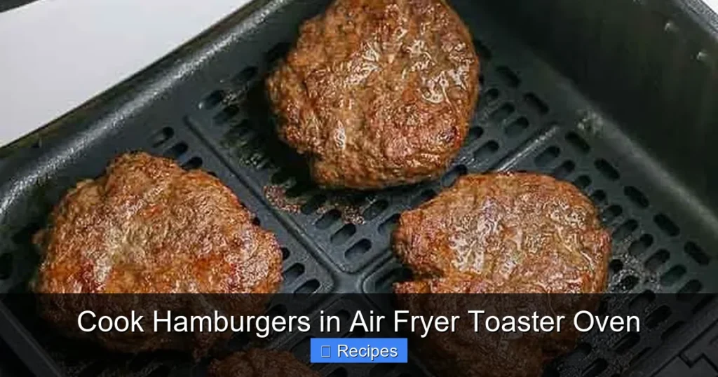 Cook Hamburgers in Air Fryer Toaster Oven