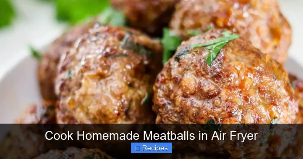 Cook Homemade Meatballs in Air Fryer