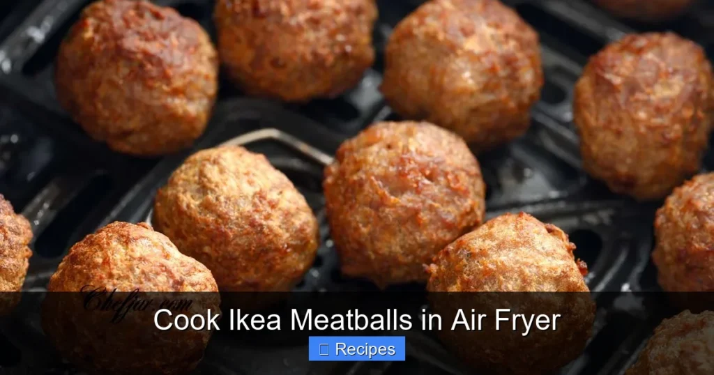 Cook Ikea Meatballs in Air Fryer