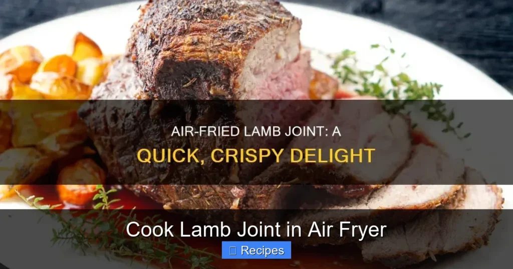 Cook Lamb Joint in Air Fryer