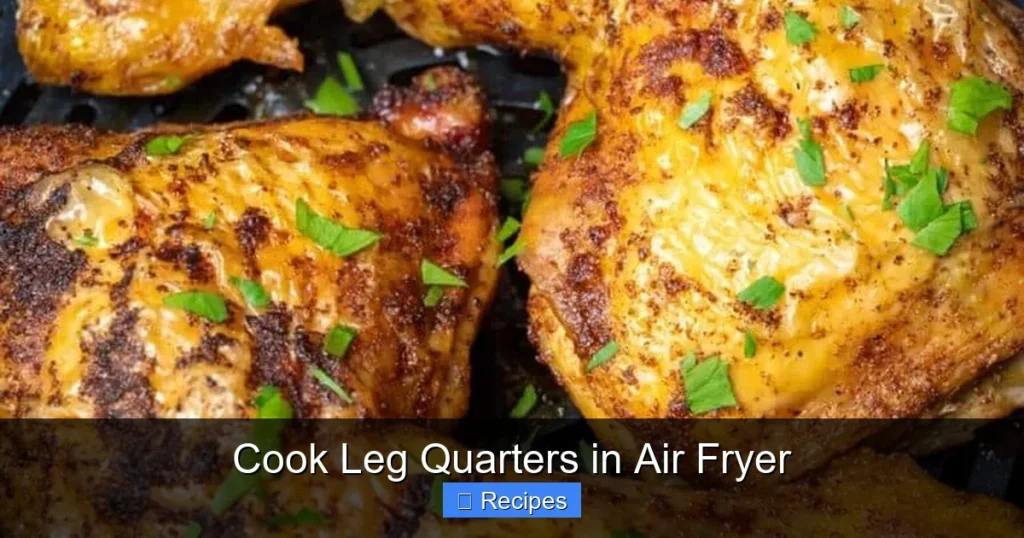 Cook Leg Quarters in Air Fryer