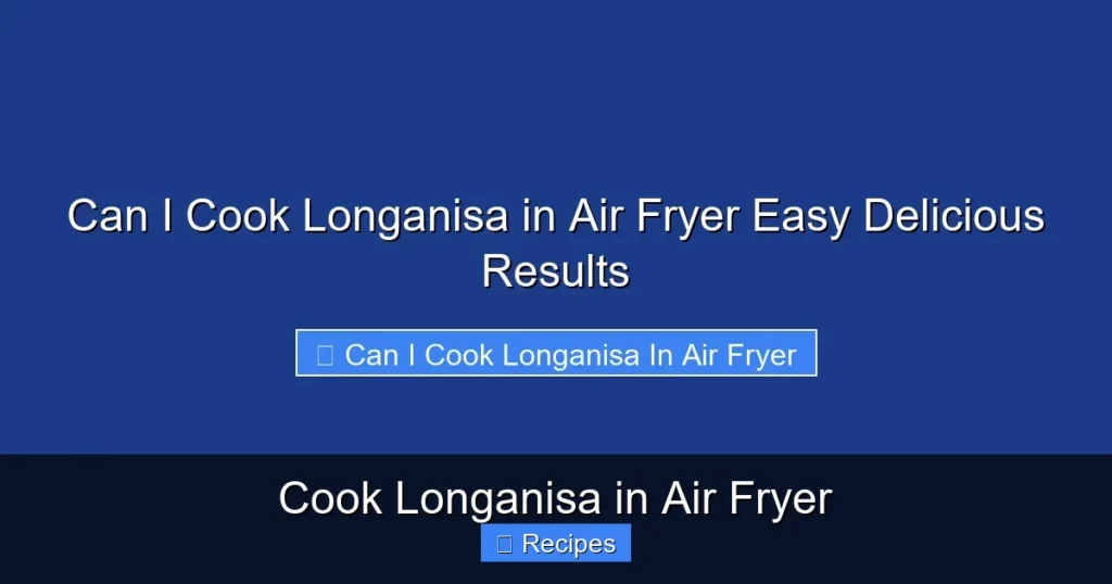 Cook Longanisa in Air Fryer