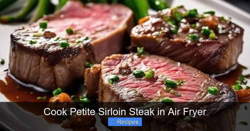 Cook Petite Sirloin Steak in Air Fryer