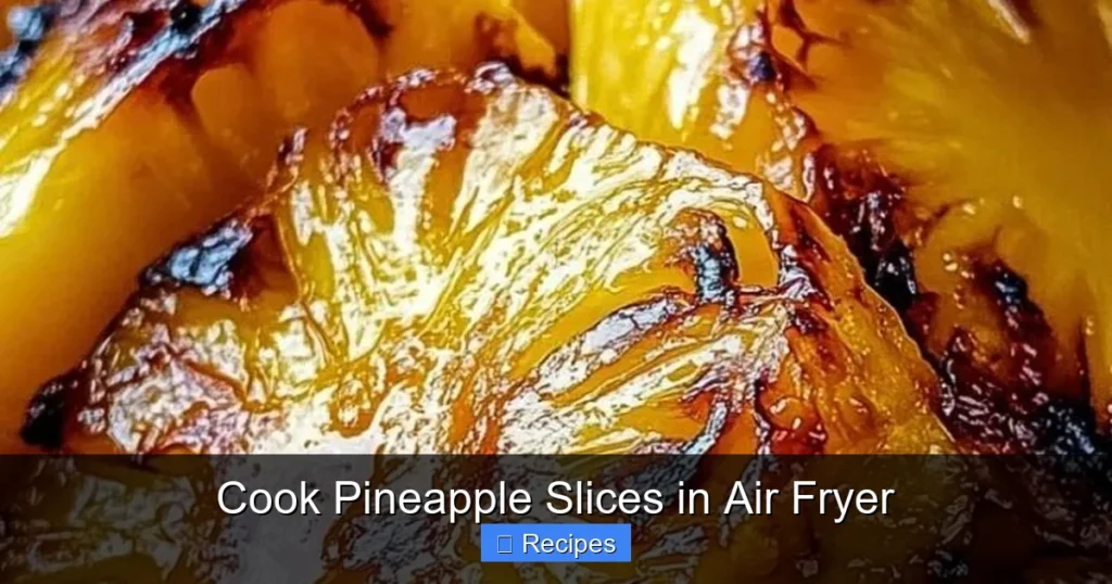 Cook Pineapple Slices in Air Fryer