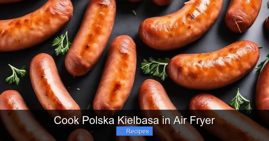 Cook Polska Kielbasa in Air Fryer