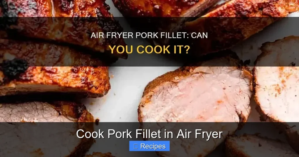 Cook Pork Fillet in Air Fryer
