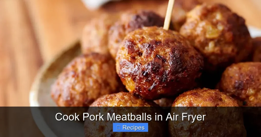 Cook Pork Meatballs in Air Fryer
