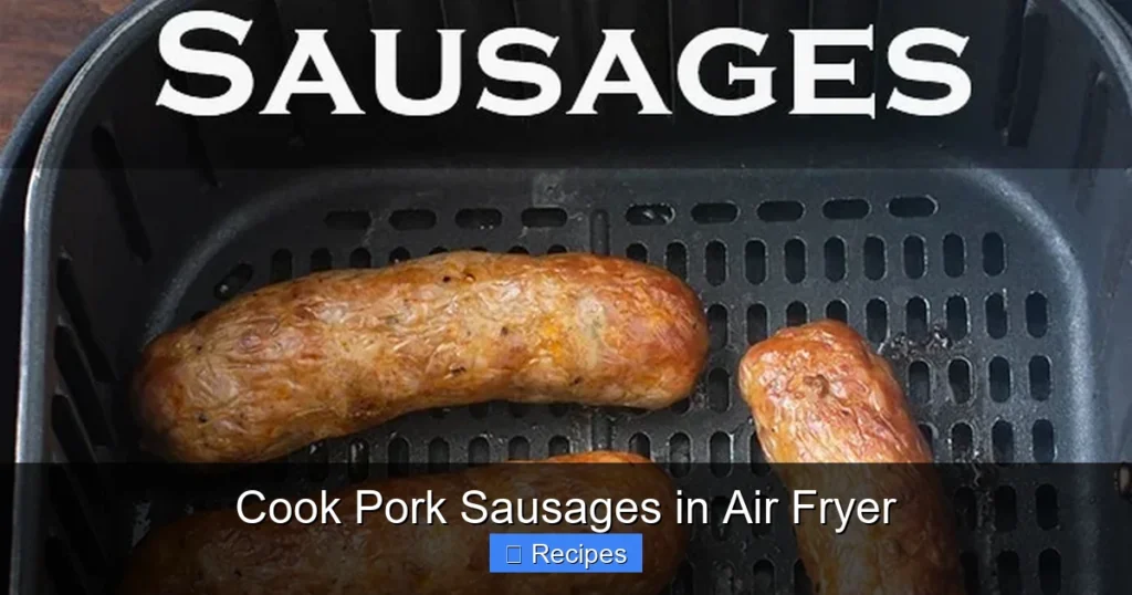 Cook Pork Sausages in Air Fryer