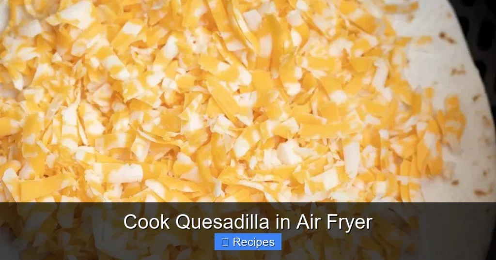 Cook Quesadilla in Air Fryer