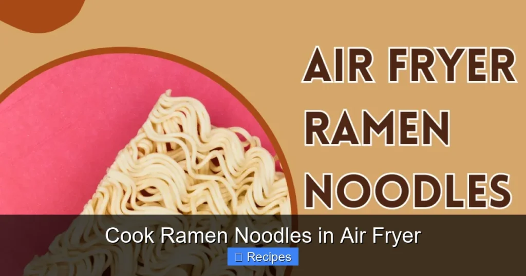 Cook Ramen Noodles in Air Fryer