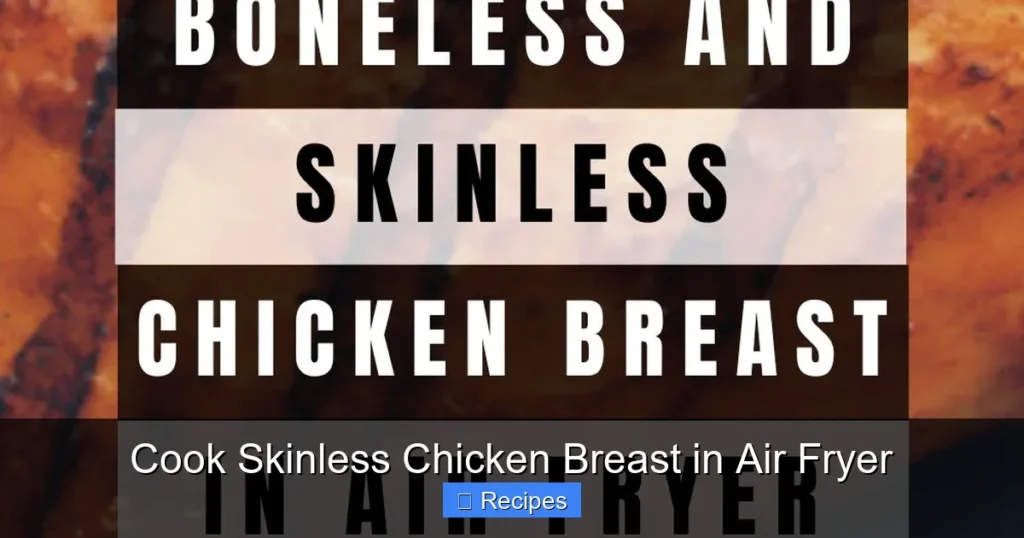 Cook Skinless Chicken Breast in Air Fryer