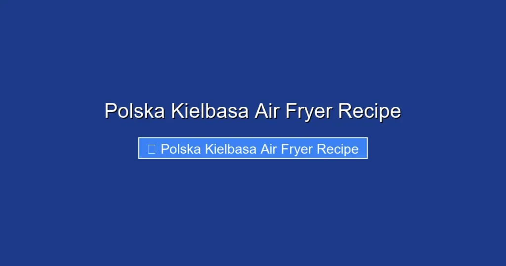 Polska Kielbasa Air Fryer Recipe Polska Kielbasa Air Fryer Recipe