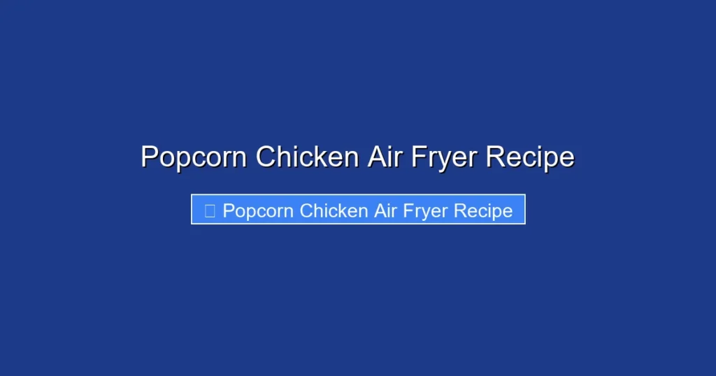 Popcorn Chicken Air Fryer Recipe Popcorn Chicken Air Fryer Recipe