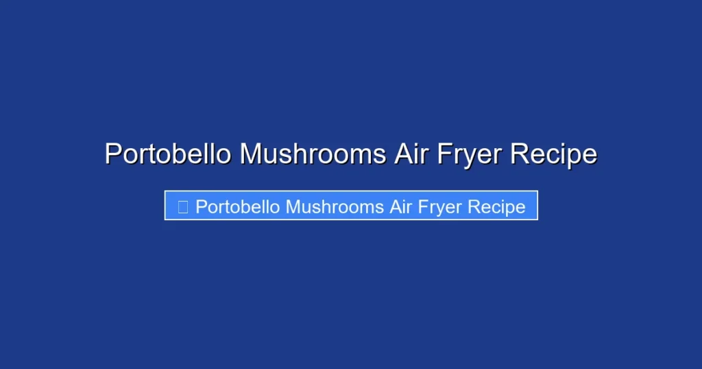 Portobello Mushrooms Air Fryer Recipe