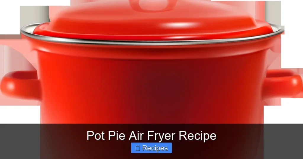 Pot Pie Air Fryer Recipe