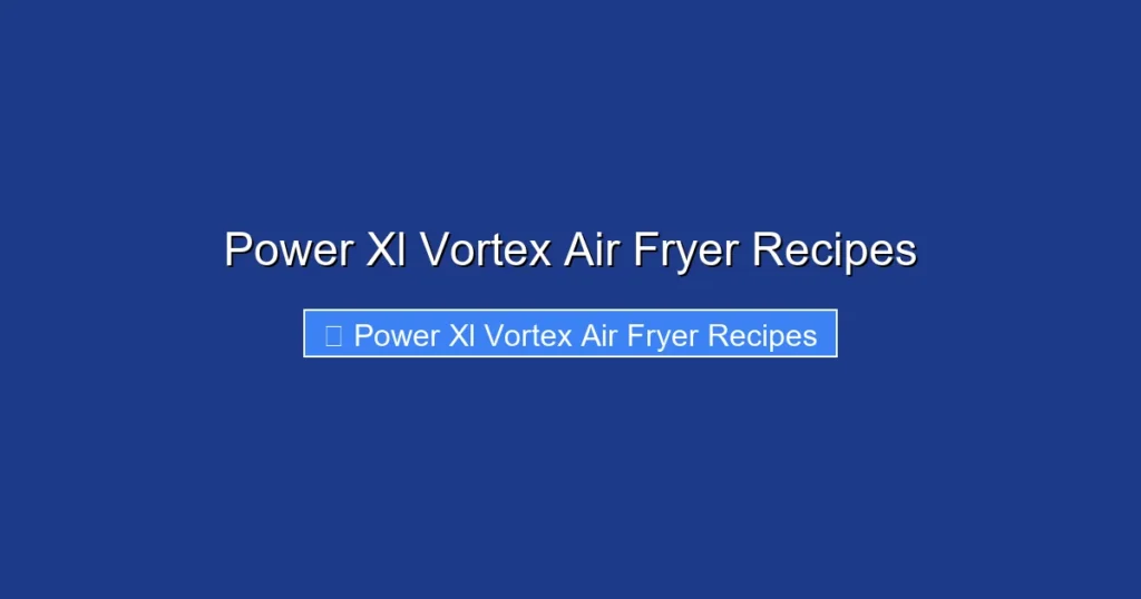 Power Xl Vortex Air Fryer Recipes
