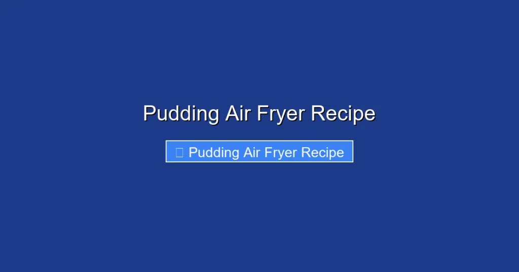 Pudding Air Fryer Recipe