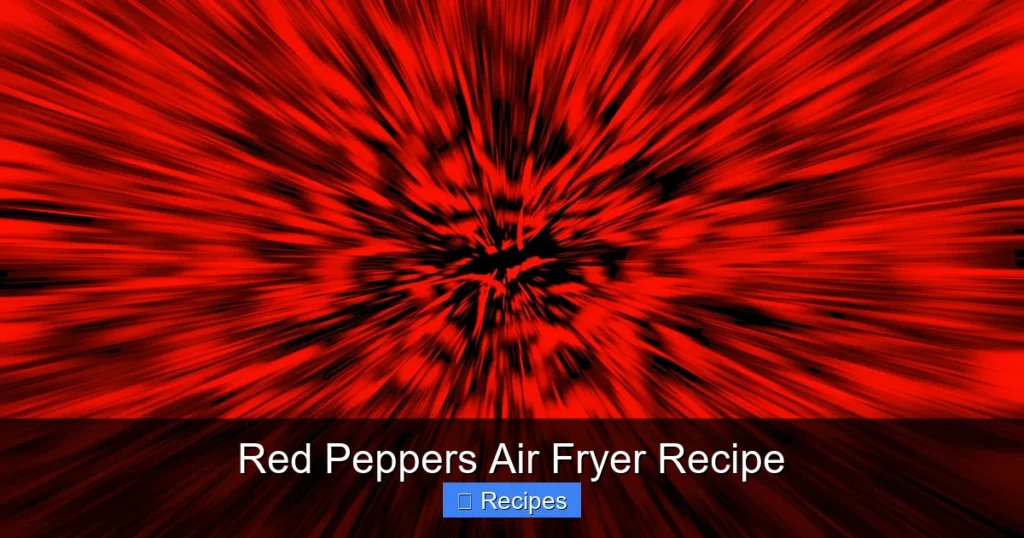Red Peppers Air Fryer Recipe