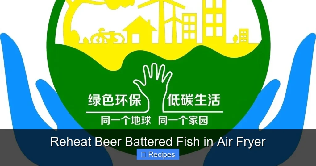 Reheat Beer Battered Fish in Air Fryer