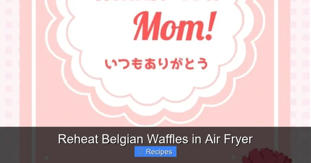 Reheat Belgian Waffles in Air Fryer