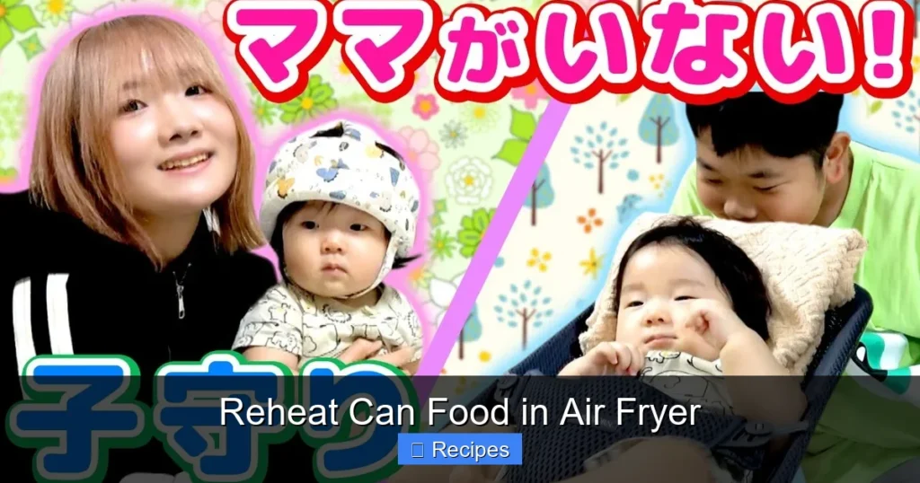 Reheat Can Food in Air Fryer