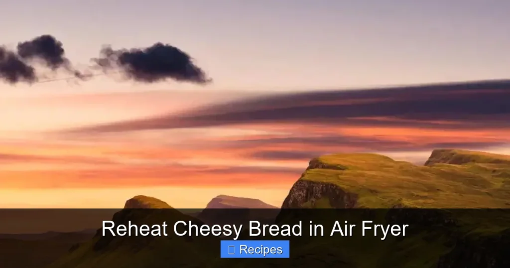 Reheat Cheesy Bread in Air Fryer Reheat Cheesy Bread in Air Fryer