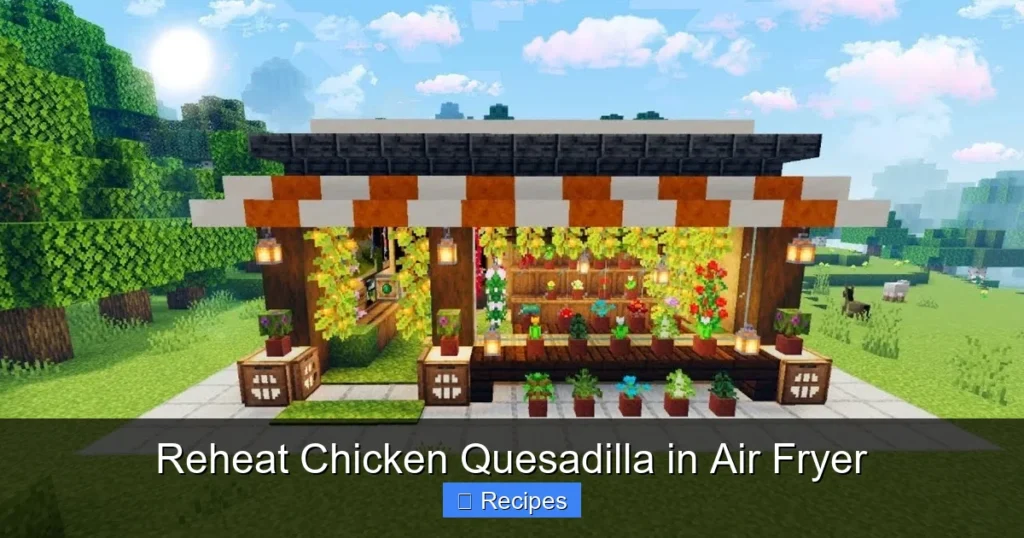 Reheat Chicken Quesadilla in Air Fryer