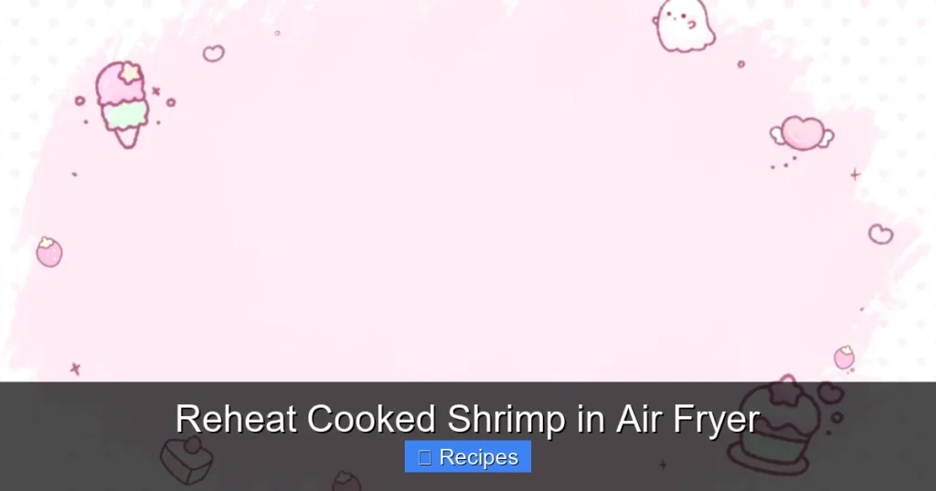 Reheat Cooked Shrimp in Air Fryer
