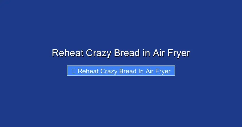 Reheat Crazy Bread in Air Fryer Reheat Crazy Bread in Air Fryer