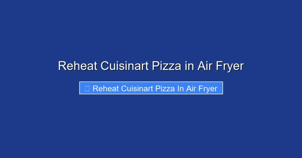 Reheat Cuisinart Pizza in Air Fryer