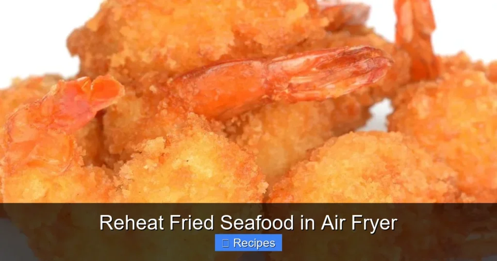 Reheat Fried Seafood in Air Fryer