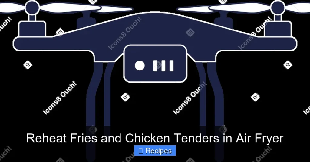 Reheat Fries and Chicken Tenders in Air Fryer