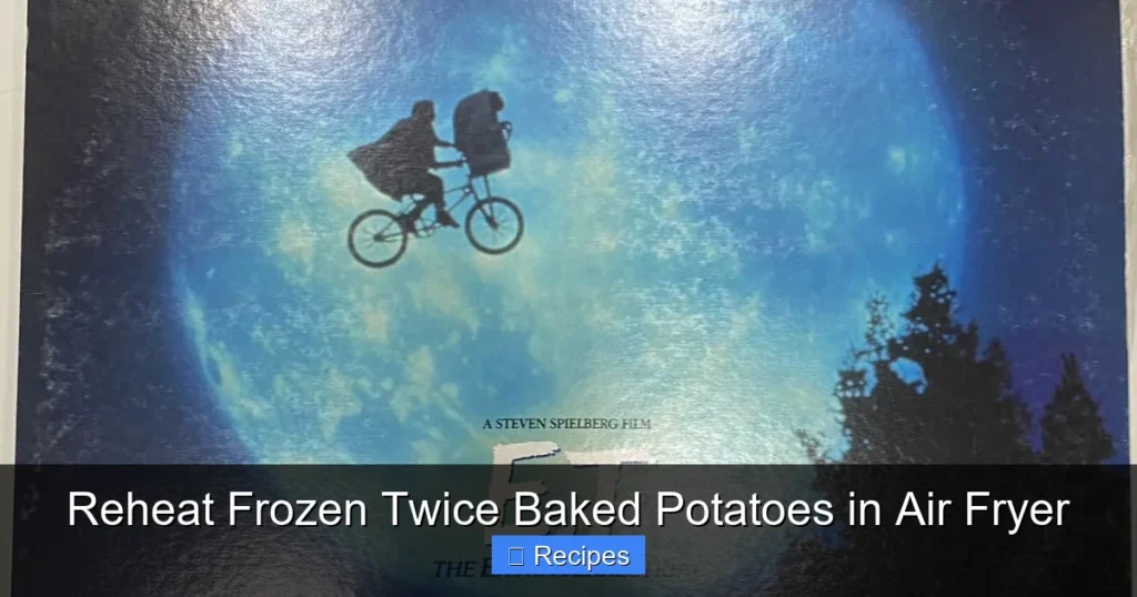 Reheat Frozen Twice Baked Potatoes in Air Fryer