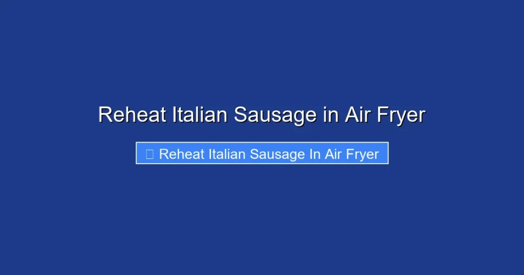Reheat Italian Sausage in Air Fryer Reheat Italian Sausage in Air Fryer