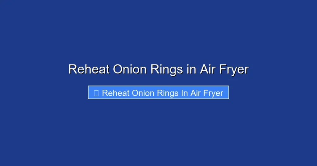 Reheat Onion Rings in Air Fryer