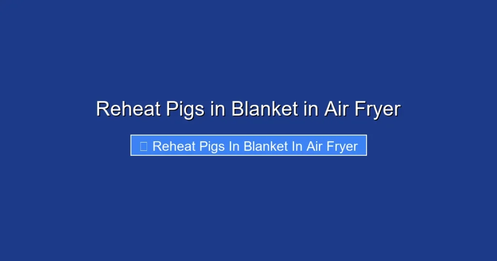 Reheat Pigs in Blanket in Air Fryer