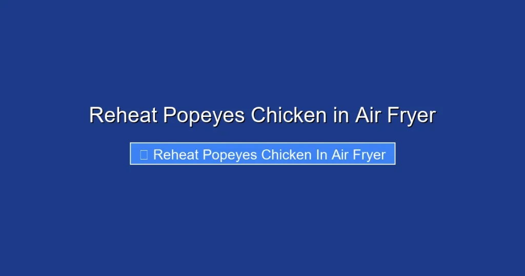 Reheat Popeyes Chicken in Air Fryer Reheat Popeyes Chicken in Air Fryer