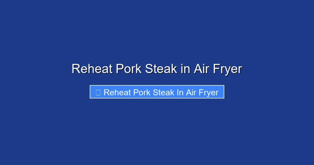 Reheat Pork Steak in Air Fryer Reheat Pork Steak in Air Fryer